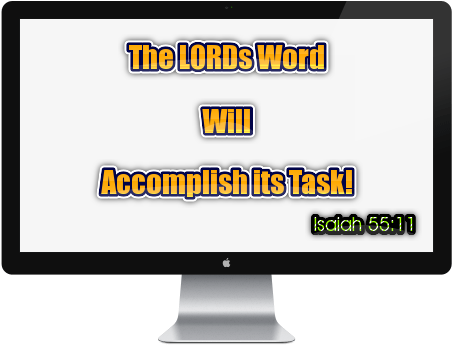 Gods Word will accomplish its task Isaiah 55